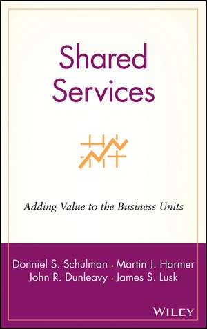 Shared Services: Adding Value to the Business Units de DS Schulman