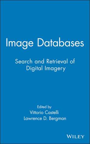 Image Databases – Search and Retrieval of Digital Imagery de V Castelli