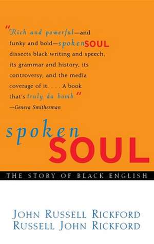 Spoken Soul: The Story of Black English de John R. Rickford