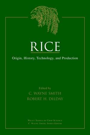 Rice – Origin, History, Technology & Production de C. Smith