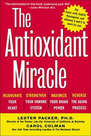 The Antioxidant Miracle de Lester Packer