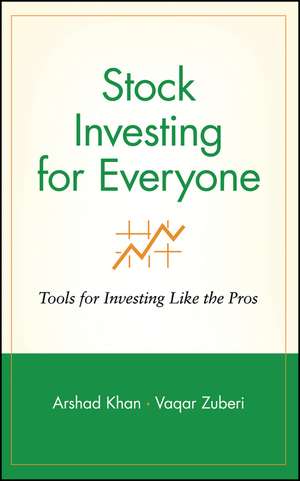 Stock Investing for Everyone – Tools for Investing Like the Pros de A Khan