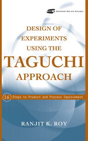 Design of Experiments Using the Taguchi Approach – 16 Steps to Product and Process Improvement +Website de RK Roy