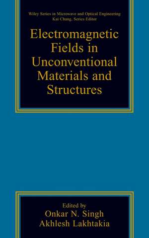 Electromagnetic Fields in Unconventional Materials and Structures de ON Singh