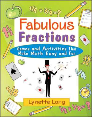 Fabulous Fractions – Games & Activities That Make Math Easy & Fun de L Long