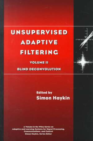 Unsupervised Adaptive Filtering – Blind Deconvolution V 2 de SS Haykin