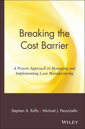 Breaking the Cost Barrier: A Proven Approach to Managing & Implementing Lean Manufacturing de SA Ruffa