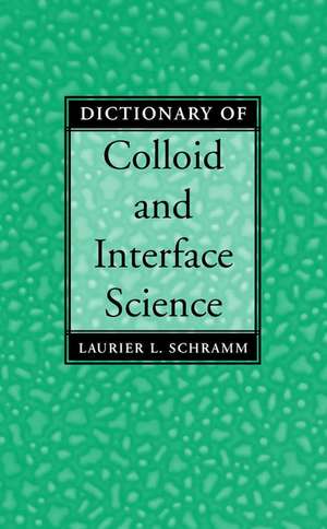 Dictionary of Colloid and Interface Science de LL Schramm