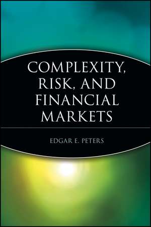 Complexity, Risk & Financial Markets de EE Peters