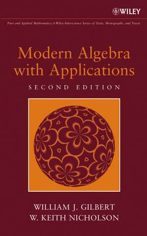 Modern Algebra with Applications 2e de WJ Gilbert