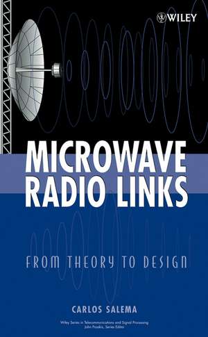 Microwave Radio Links – From Theory to Design de C Salema