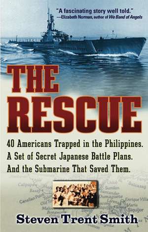 The Rescue: A True Story of Courage and Survival in World War II de Steven Trent Smith