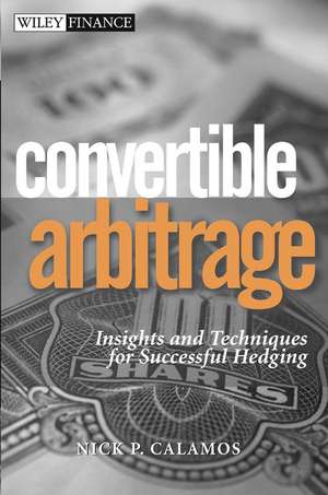 Convertible Arbitrage de Nick P Calamos