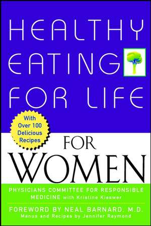 Healthy Eating for Life for Women de Physicians Committee for Responsible Med