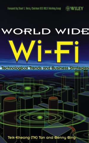 World Wide Wi–Fi – Technological Trends and Business Strategies de B Bing