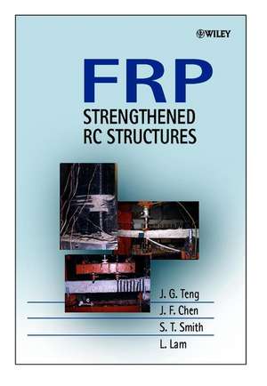 FRP–Strengthend RC Structures de JG Teng