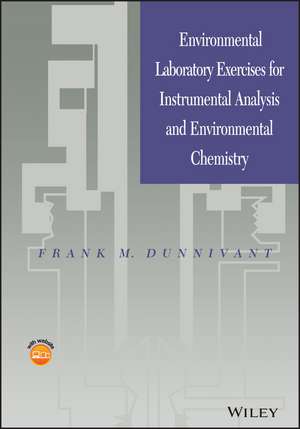 Environmental Laboratory Exercises for Instrumental Analysis and Environmental Chemistry +CD de FM Dunnivant