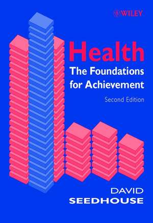 Health – The Foundations for Achievement 2e de D Seedhouse