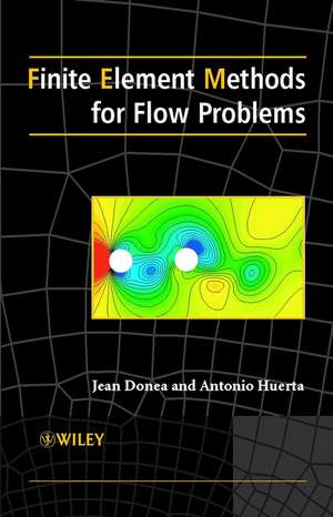 Finite Element Methods for Flow Problems de J Donea