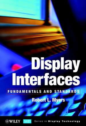 Display Interfaces – Fundamentals & Standards de RL Myers