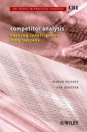 Competitor Analysis – Turning Intelligence into Success de D Hussey