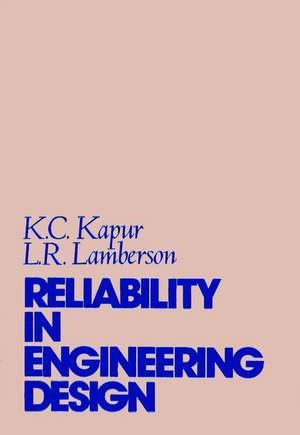 Kapur, K: Reliability in Engineering Design