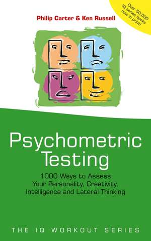 Psychometric Testing – 1000 Ways to Assess Your Personality, Creativity, Intelligence & Lateral Thinking de P Carter