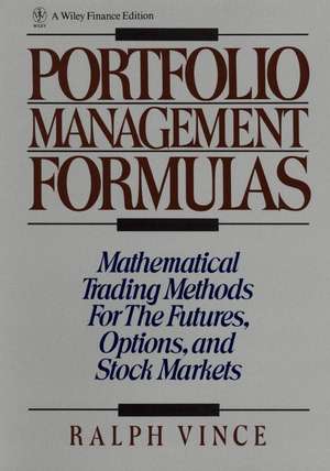 Portfolio Management Formulas – Mathematical Trading Methods for the Futures Options de R Vince