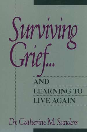 Surviving Grief ... and Learning to Live Again de CM Sanders