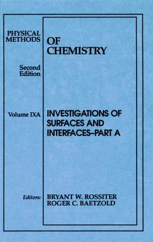 Physical Methods of Chemistry: Investigations of Surfaces and Interfaces de Bryant W. Rossiter