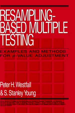 Resampling–Based Multiple Testing – Examples and Methods for P–Value Adjustment de PH Westfall