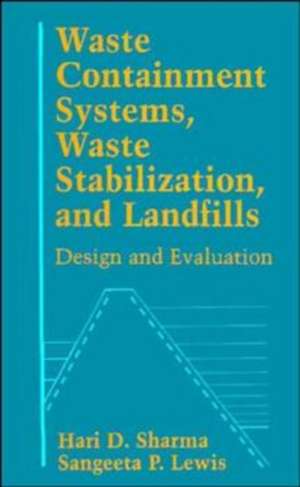 Waste Containment Systems, Waste Stabilization, an Landfills – Design & Evaluation de HD Sharma