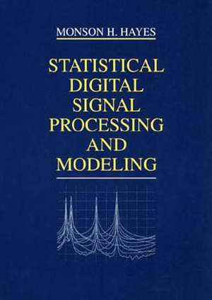 Statistical Digital Signal Processing and Modeling de Monson H. Hayes