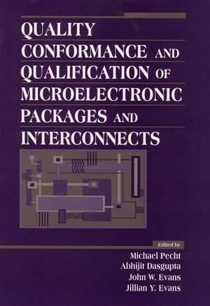 Quality Conformance and Qualification of Microelec Microelectronic Packages & Interconnects de M Pecht