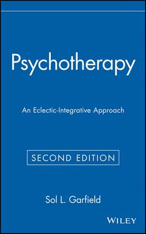 Psychotherapy – An Eclectic–Integrative Approach 2e de SL Garfield