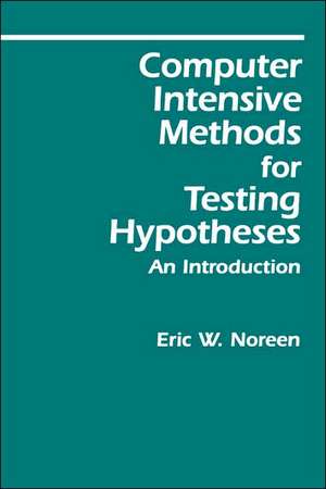 Computer-Intensive Methods for Testing Hypotheses de Eric W Noreen