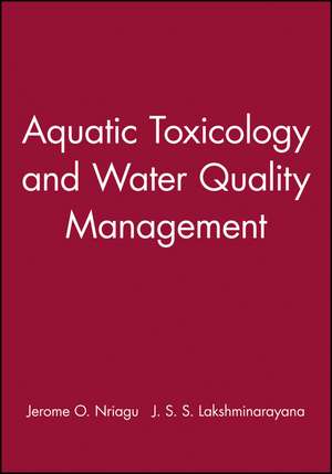 Aquatic Toxicology and Water Quality Management de JO Nriagu