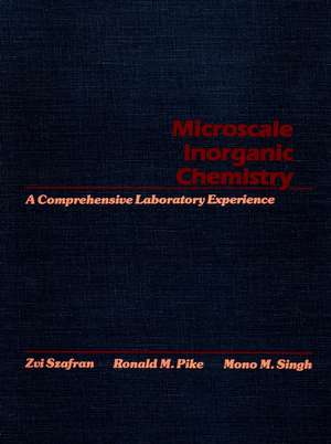 MICROSCALE INORGANIC CHEMISTRY A COMPREHENSIVE LAB Laboratory Experience de Z Szafran