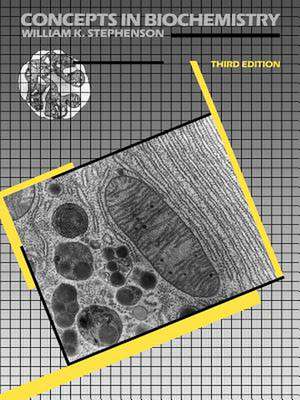 Concepts in Biochemistry, 3rd Edition de WK Stephenson