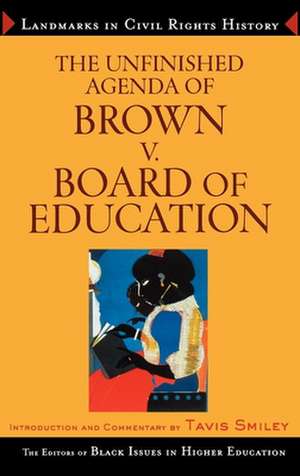 The Unfinished Agenda of Brown v. Board of Education de Black Issues in Higher Education