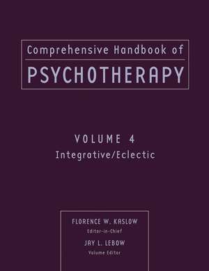 Comprehensive Handbook of Psychotherapy – Integrative/Eclectic V 4 de FW Kaslow