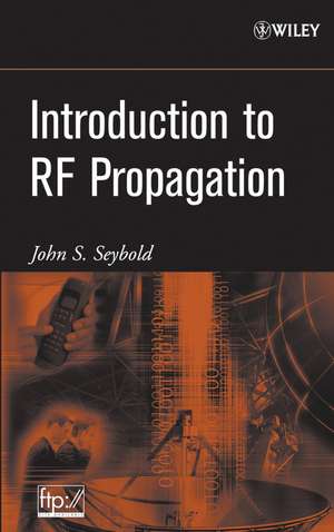 Introduction to RF Propagation de JS Seybold