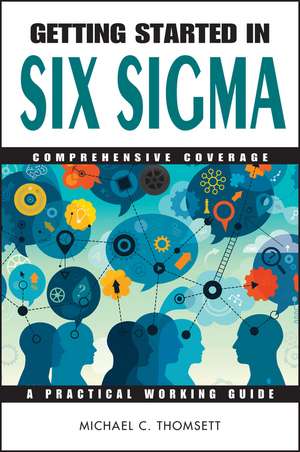 Getting Started in Six Sigma de MC Thomsett