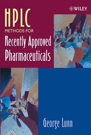 HPLC Methods for Recently Approved Pharmaceuticals de G Lunn