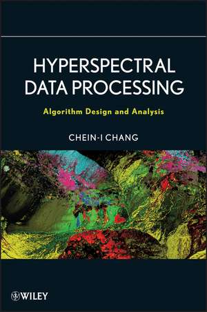 Hyperspectral Data Processing de Chein-I Chang