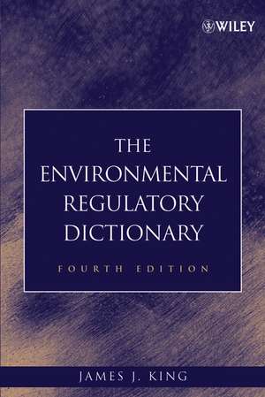 The Environmental Regulatory Dictionary 4e de JJ King