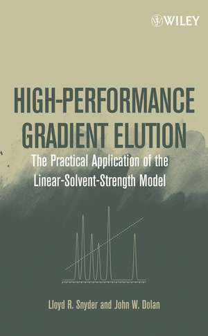 High–Performance Gradient Elution – The Practical Application of the Linear–Solvent–Strength Model de LR Snyder