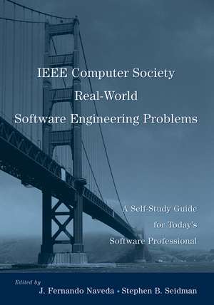 IEEE Computer Society Real–World Software Engineering Problems – A Self–Study Guide for Today′s Software Professional de JF Naveda