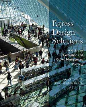 Egress Design Solutions – A Guide to Evacuation and Crowd Management Planning de Meacham