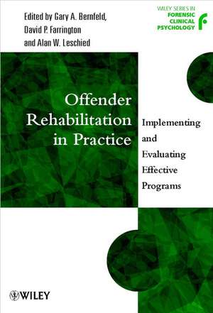 Offender Rehabilitation in Practice – Implementing & Evaluating Effective Programs de GA Bernfeld